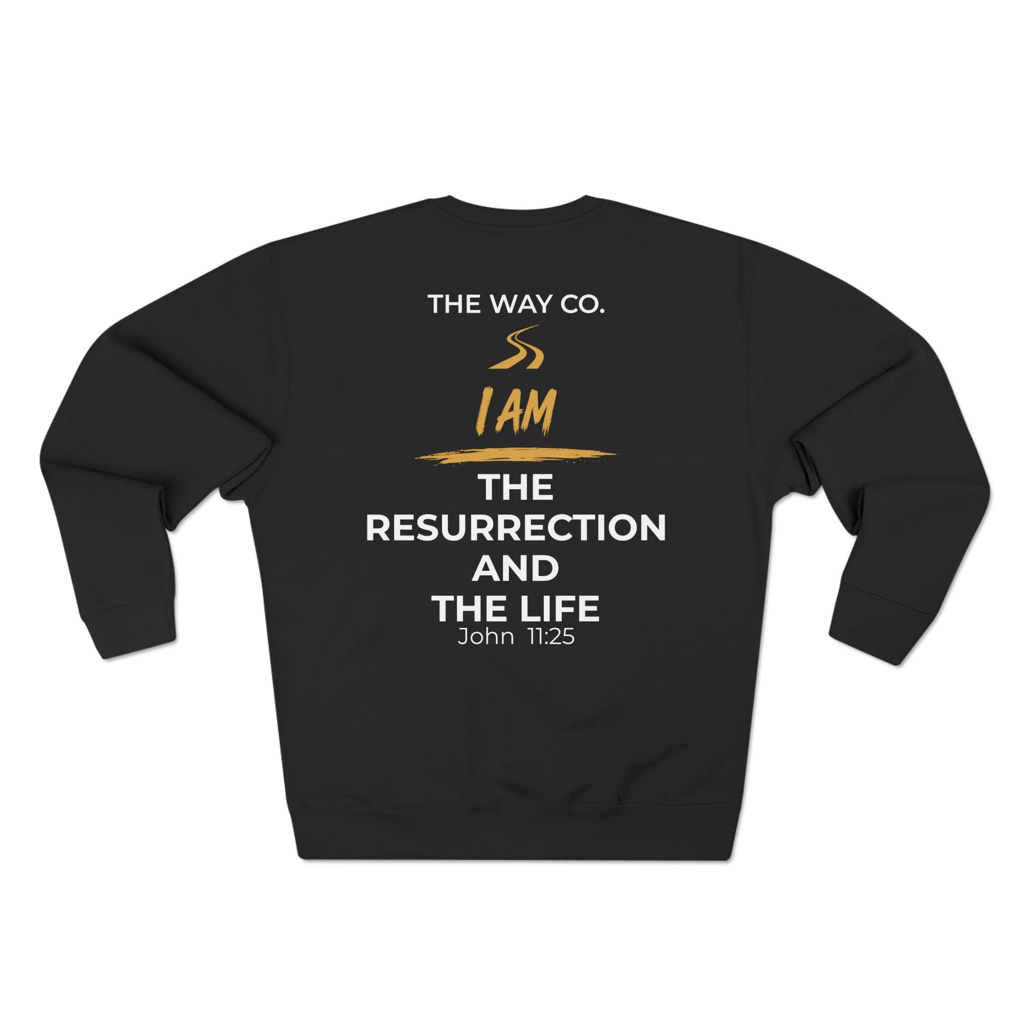 I AM THE RESURRECTION AND THE LIFE Crewneck