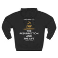 I AM THE RESURRECTION AND THE LIFE Hoodie